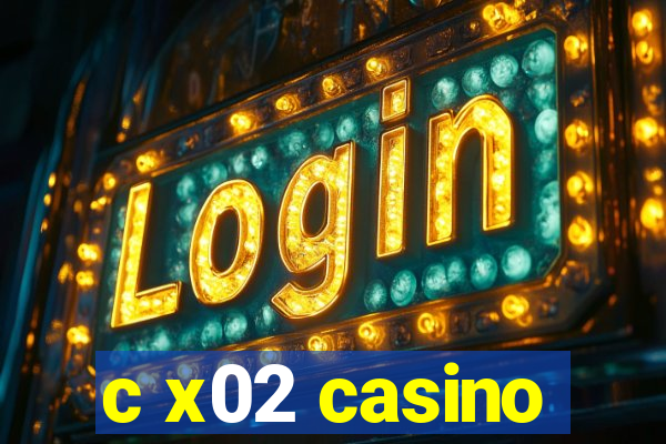 c x02 casino